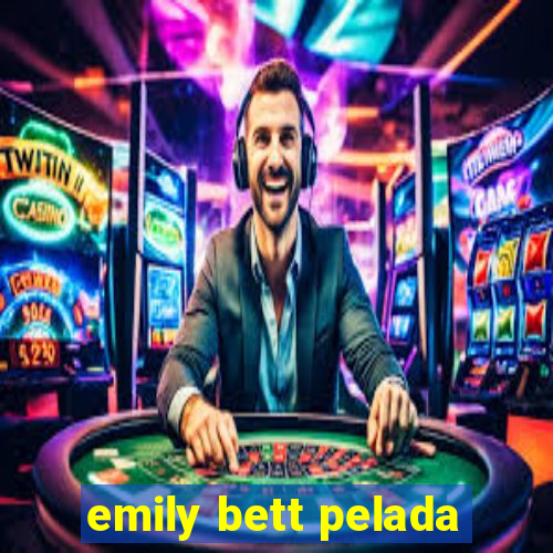 emily bett pelada